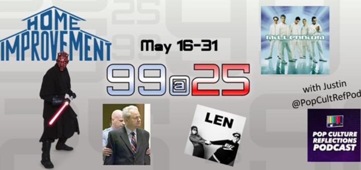 1999: The Podcast - 99@25 #010 - May 16-31 1999