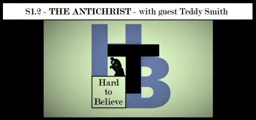 Hard to Believe #002 – The Antichrist