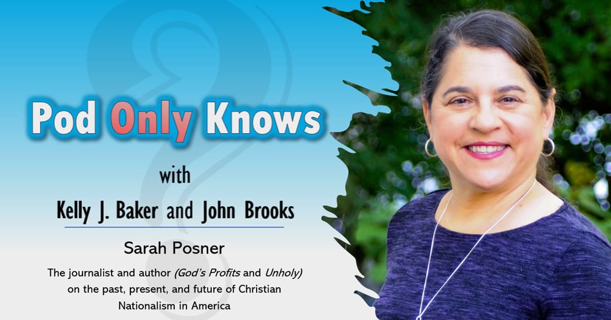 Pod Only Knows #023 - Journalist and author Sarah Posner