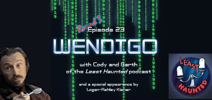 1999: The Podcast #023 – Ravenous: "Wendigo" with Least Haunted hosts Cody and Garth