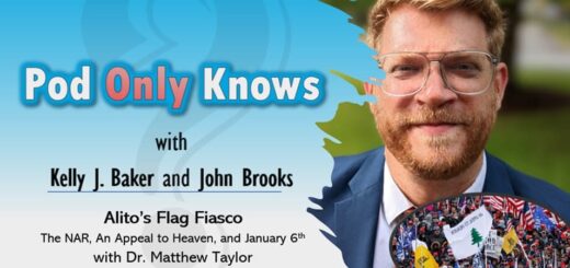 Pod Only Knows #028 - Dr. Matthew Taylor on An Appeal to Heaven, Alito, and the NAR