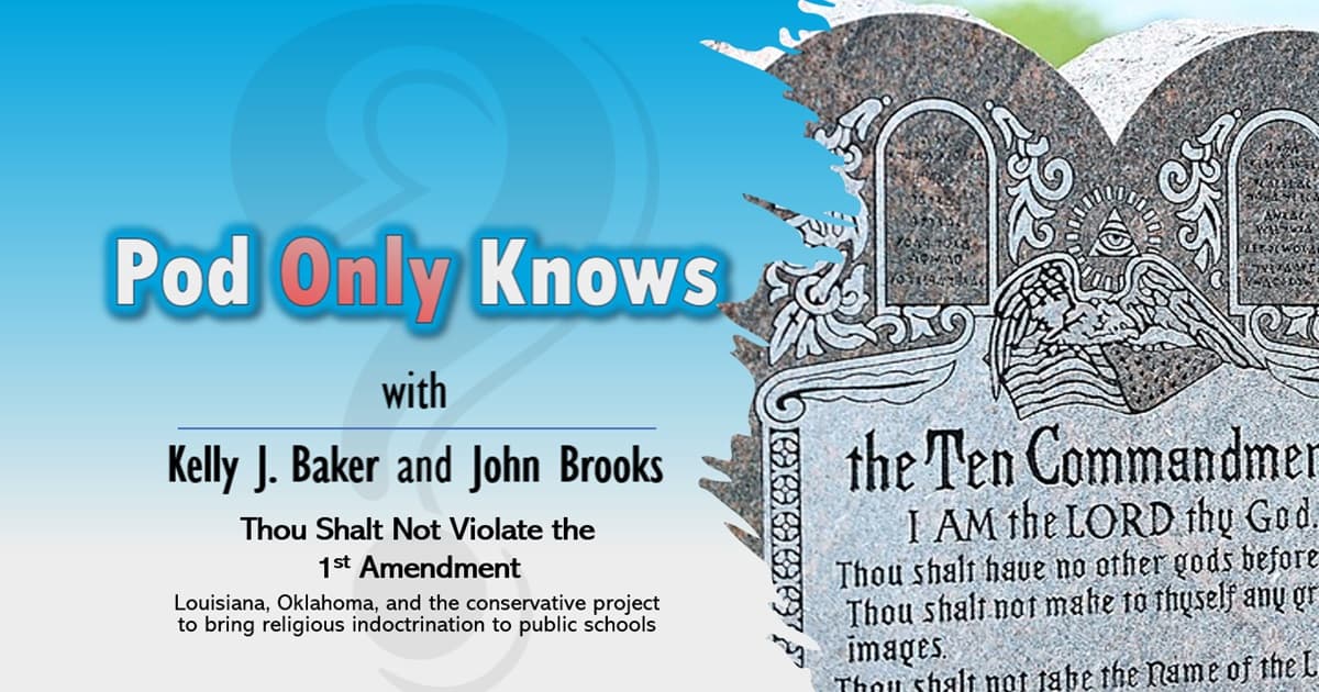 Pod Only Knows #029 - Thou Shalt Not Violate the 1st Amendment