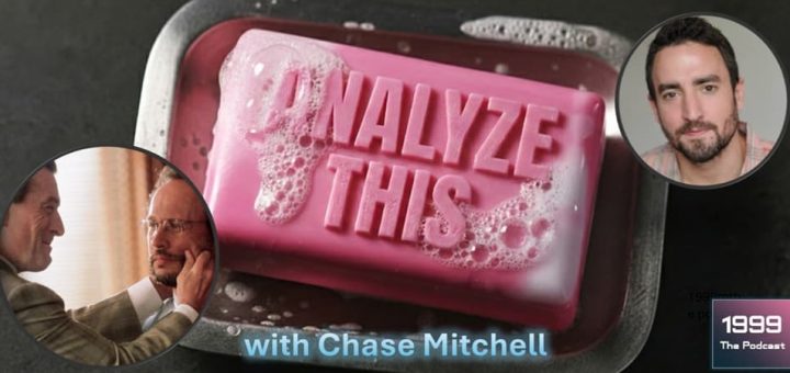 1999: The Podcast #088 - Analyze This - with Chase Mitchell