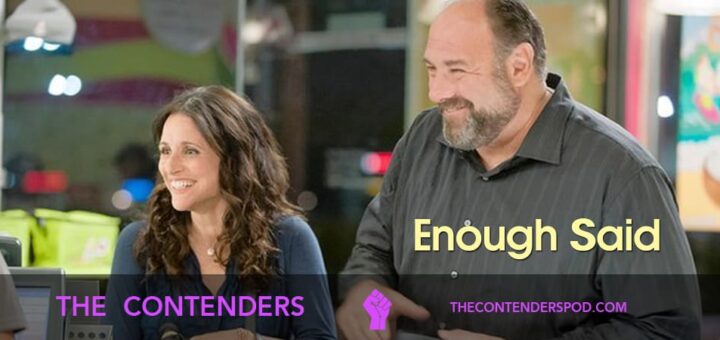 The Contenders #62 – Enough Said (2013)
