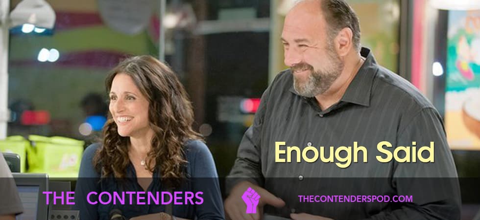 The Contenders #62 – Enough Said (2013)