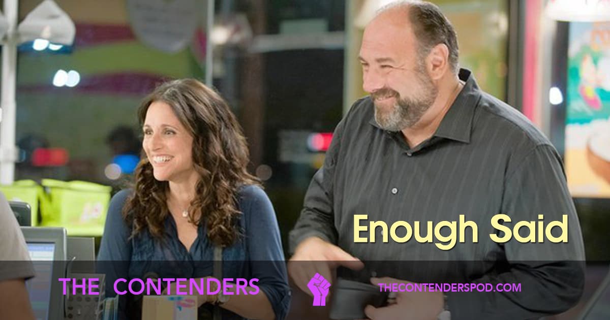 The Contenders #62 – Enough Said (2013)