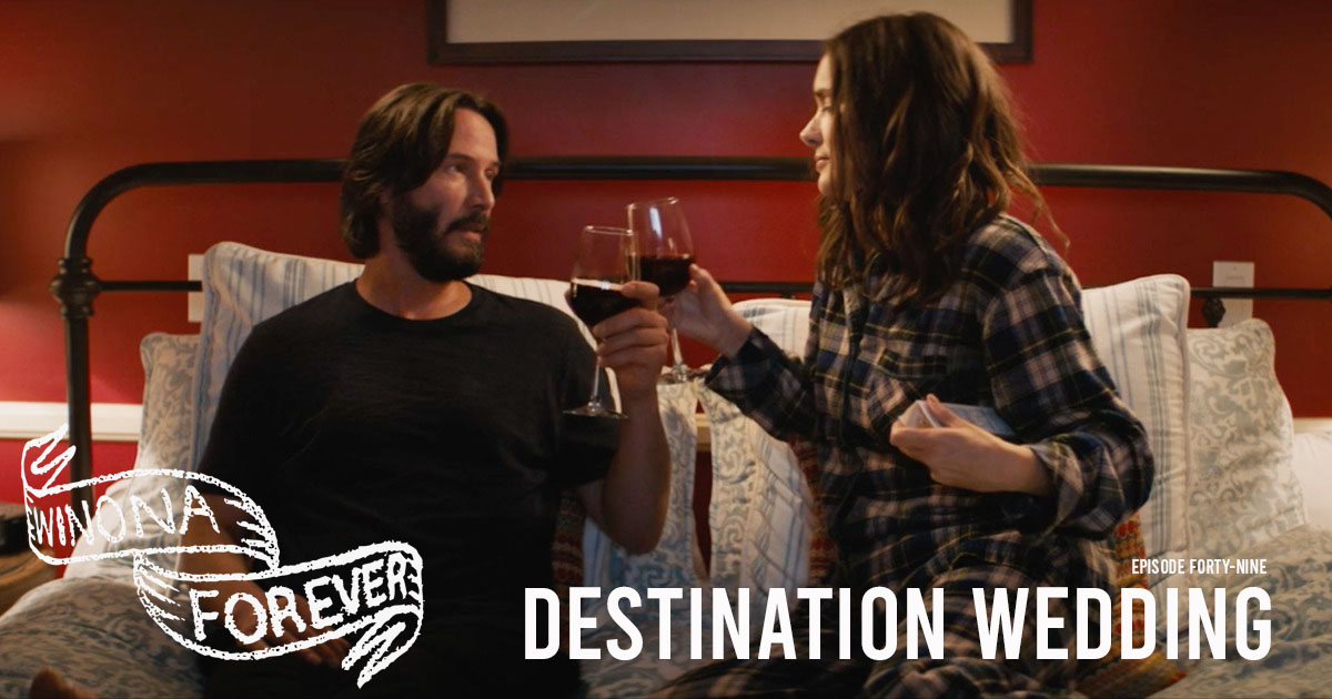 Winona Forever #049 – Destination Wedding (2018)