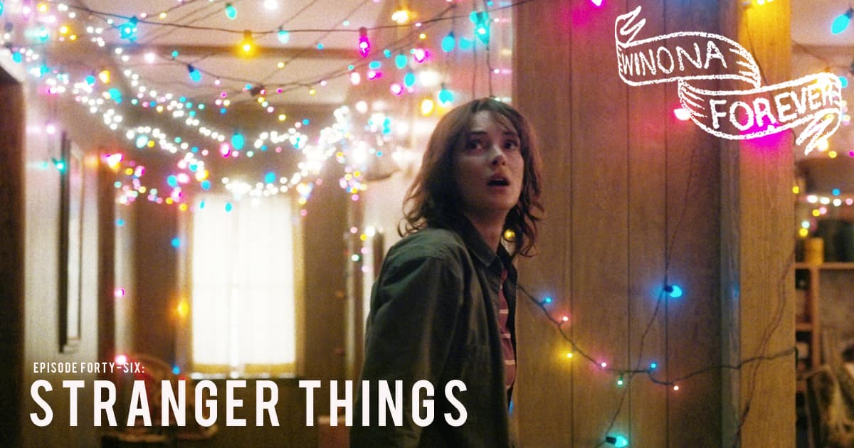 Winona Forever #046 – Stranger Things: Season One (2016)