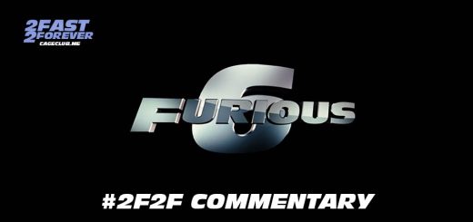 2 Fast 2 Forever #430 – Fast & Furious 6: #2F2F Commentary
