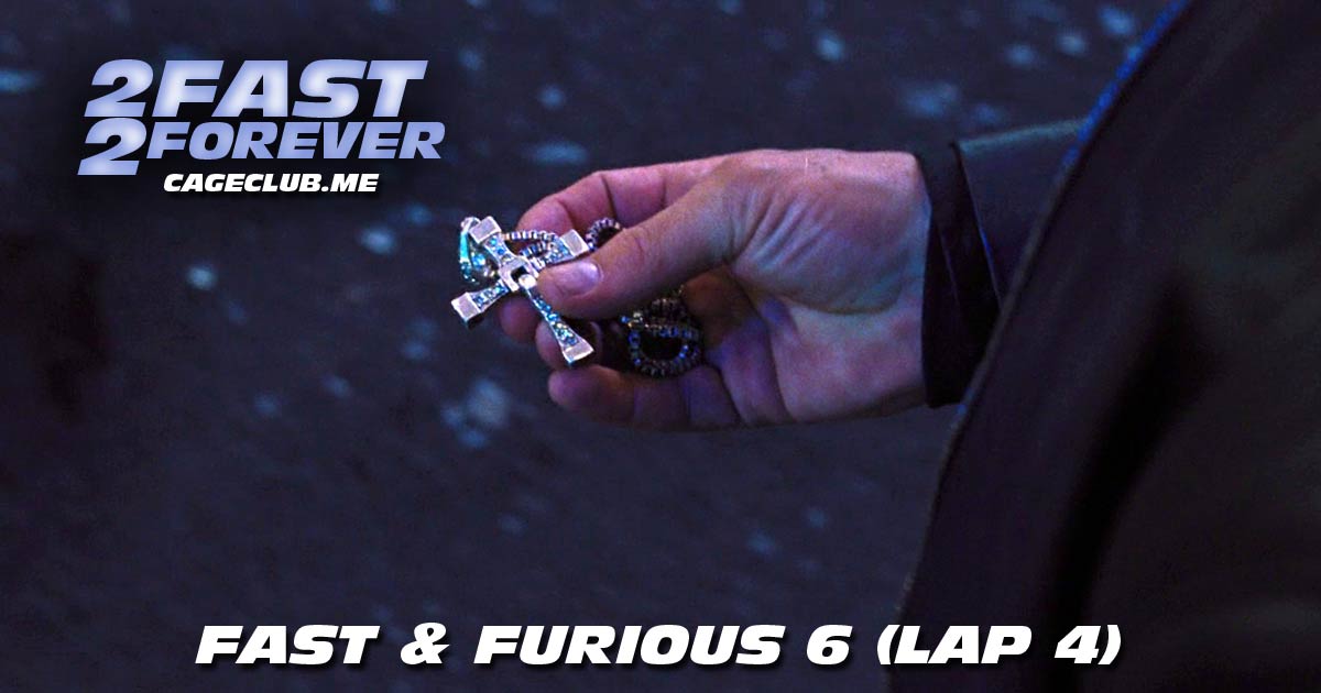 2 Fast 2 Forever #041 – Fast & Furious 6 (Lap 4)