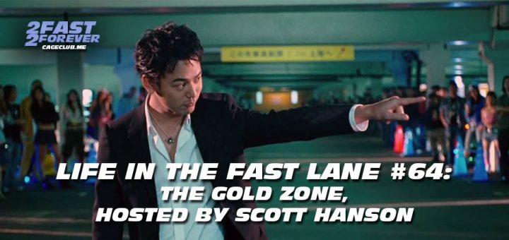 2 Fast 2 Forever #448 – The Gold Zone, Hosted by Scott Hanson | Life in the Fast Lane #64
