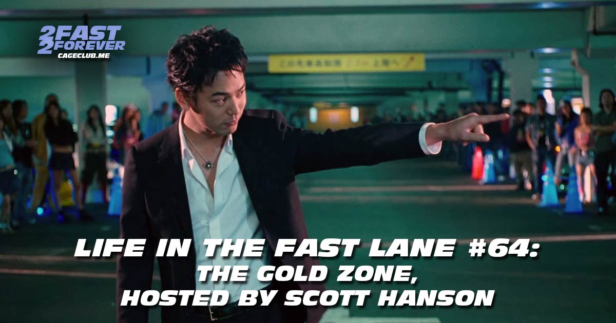 2 Fast 2 Forever #448 – The Gold Zone, Hosted by Scott Hanson | Life in the Fast Lane #64