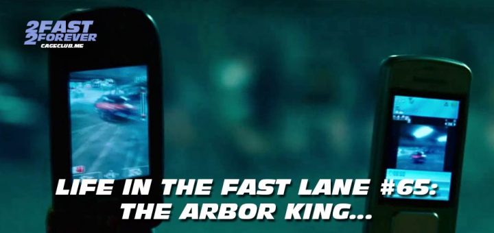 2 Fast 2 Forever #450 – The Arbor King… | Life in the Fast Lane #65