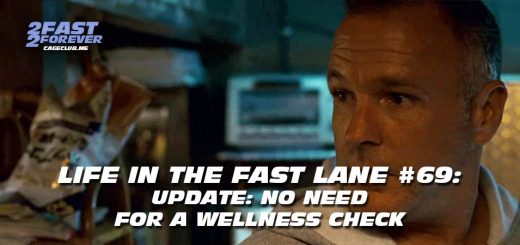 2 Fast 2 Forever #458 – Update: No Need for a Wellness Check | Life in the Fast Lane #69