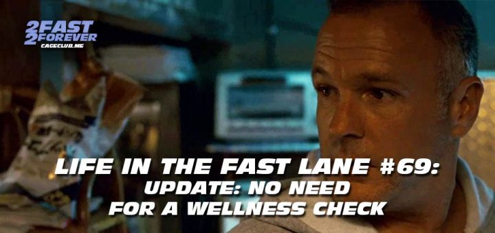 2 Fast 2 Forever #458 – Update: No Need for a Wellness Check | Life in the Fast Lane #69