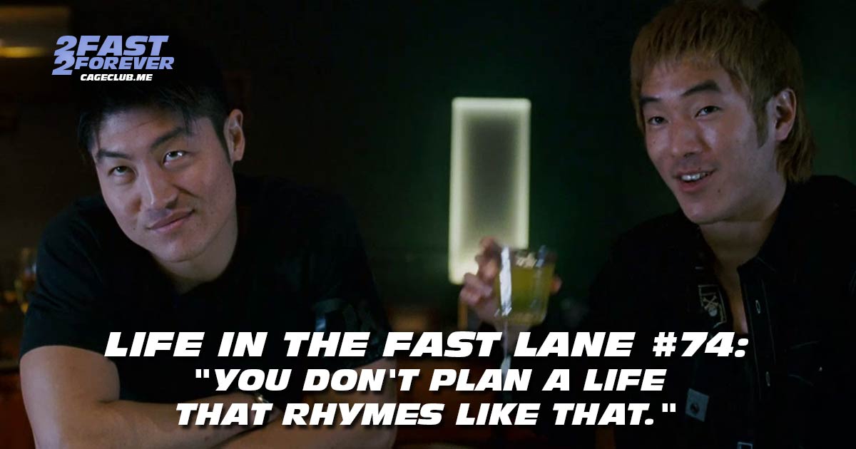 2 Fast 2 Forever #470 – "You don't plan a life that rhymes like that." | Life in the Fast Lane #74