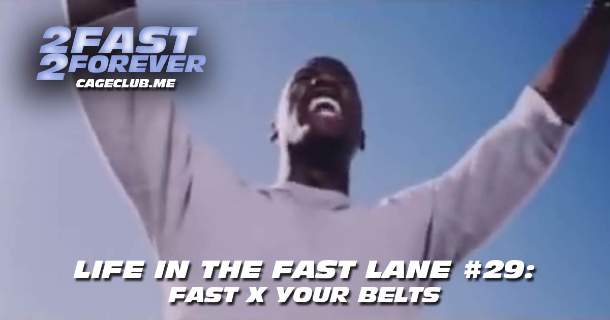 2 Fast 2 Forever #361 – Fast X Your Belts | Life in the Fast Lane #29