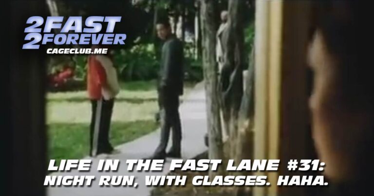 Night run, with glasses. Haha. | Life in the Fast Lane #31 | 2 Fast 2 ...