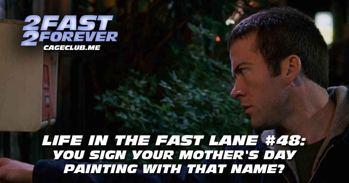 2 Fast 2 Forever #408 – You Sign Your Mother's Day Painting with That Name? | Life in the Fast Lane #48