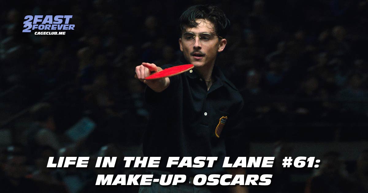 2 Fast 2 Forever #442 – Make-Up Oscars | Life in the Fast Lane #61