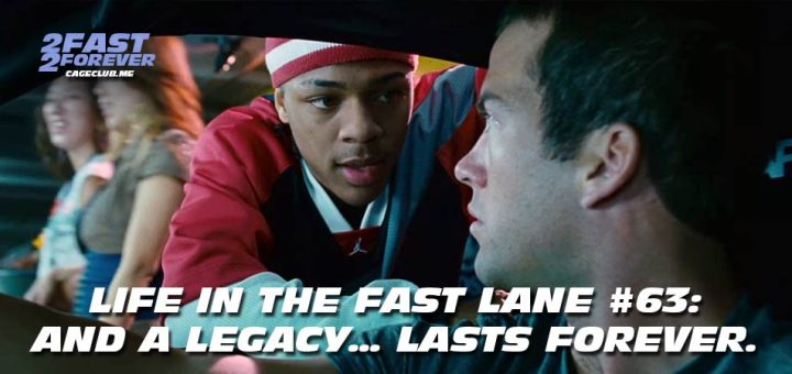 2 Fast 2 Forever #446 – And a legacy… lasts Forever. | Life in the Fast Lane #63