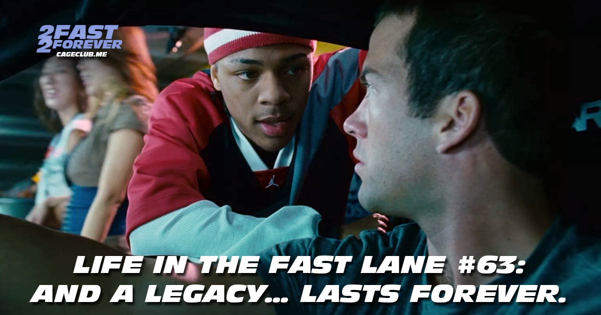 2 Fast 2 Forever #446 – And a legacy… lasts Forever. | Life in the Fast Lane #63