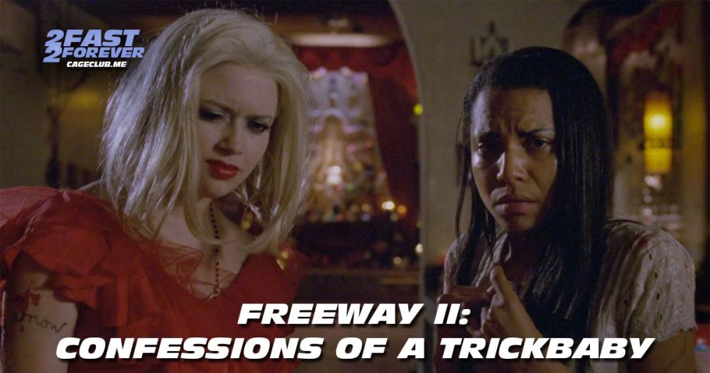 2 Fast 2 Forever #477 – Freeway II: Confessions of a Trickbaby (1999)