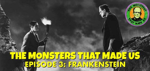 The Monsters That Made Us #3 - Frankenstein