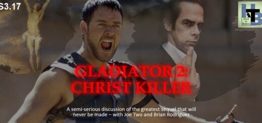 Hard to Believe #078 -Gladiator 2: Christ Killer - with Joe Two and Brian Rodriguez