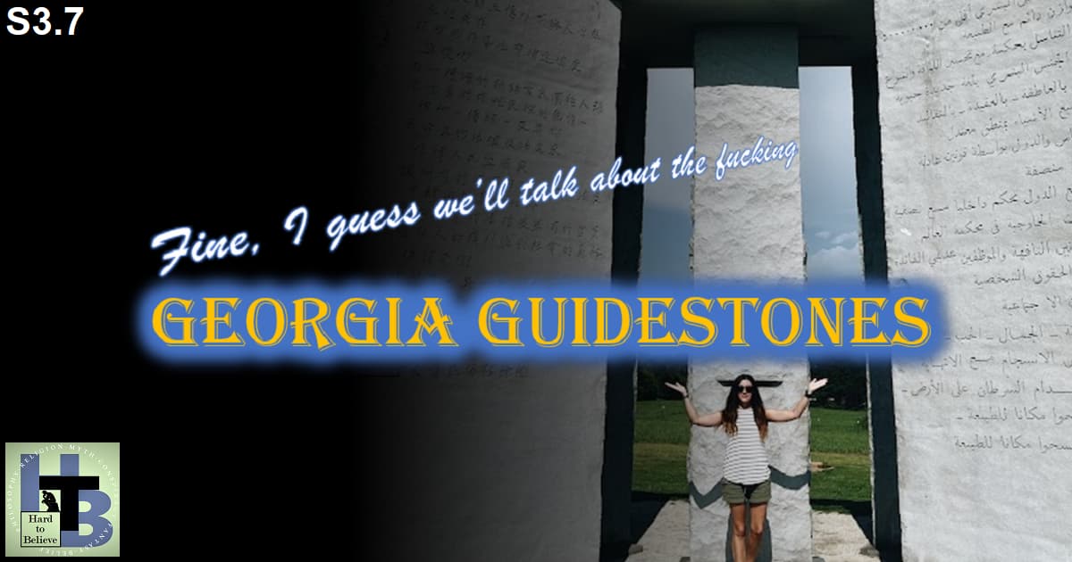 Hard to Believe #068 – The Georgia Guidestones (RIP) - with Jess Collins