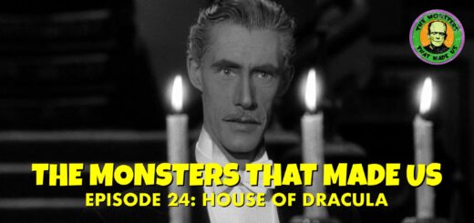 The Monsters That Made Us #24 - House of Dracula (1945)