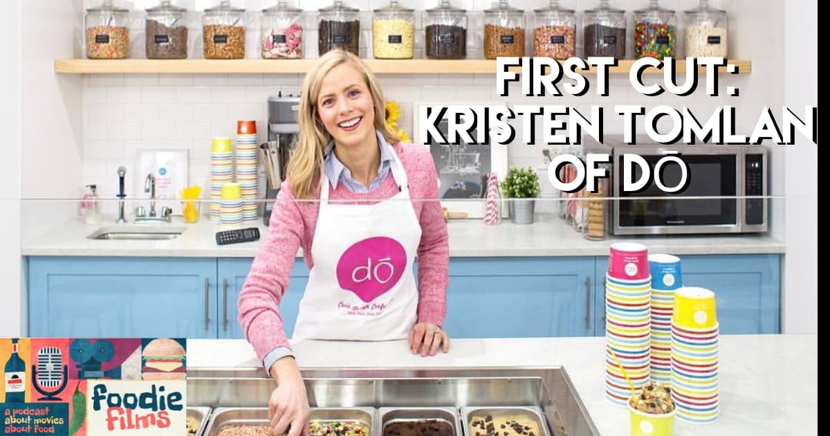 Foodie Films #057 – First Cut: Kristen Tomlan of DŌ