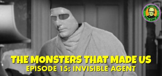 The Monsters That Made Us #15 - Invisible Agent (1942)