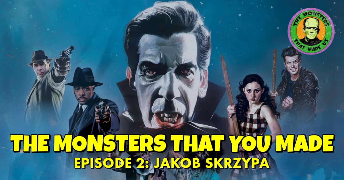 The Monsters That You Made #2: Jakob Skrzypa