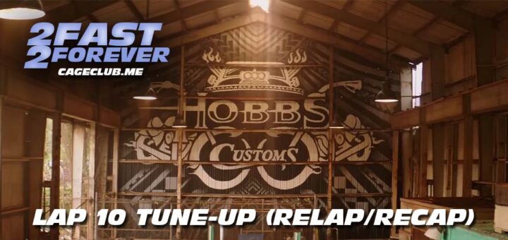 2 Fast 2 Forever #232 – Lap 10 Tune-Up (Recap/Relap)
