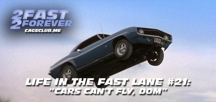 2 Fast 2 Forever #333 – "Cars Can't Fly, Dom" | Life in the Fast Lane #21
