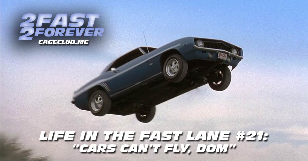 2 Fast 2 Forever #333 – "Cars Can't Fly, Dom" | Life in the Fast Lane #21