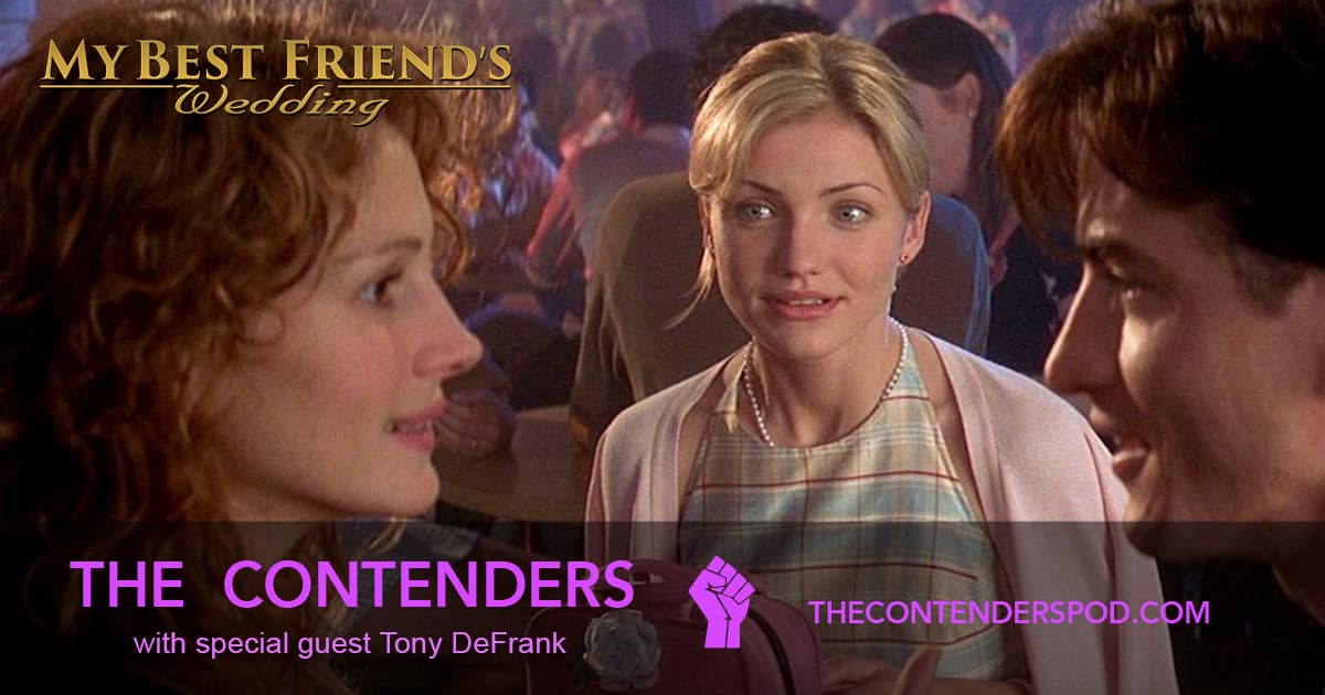 The Contenders #036 – My Best Friend's Wedding (1997)