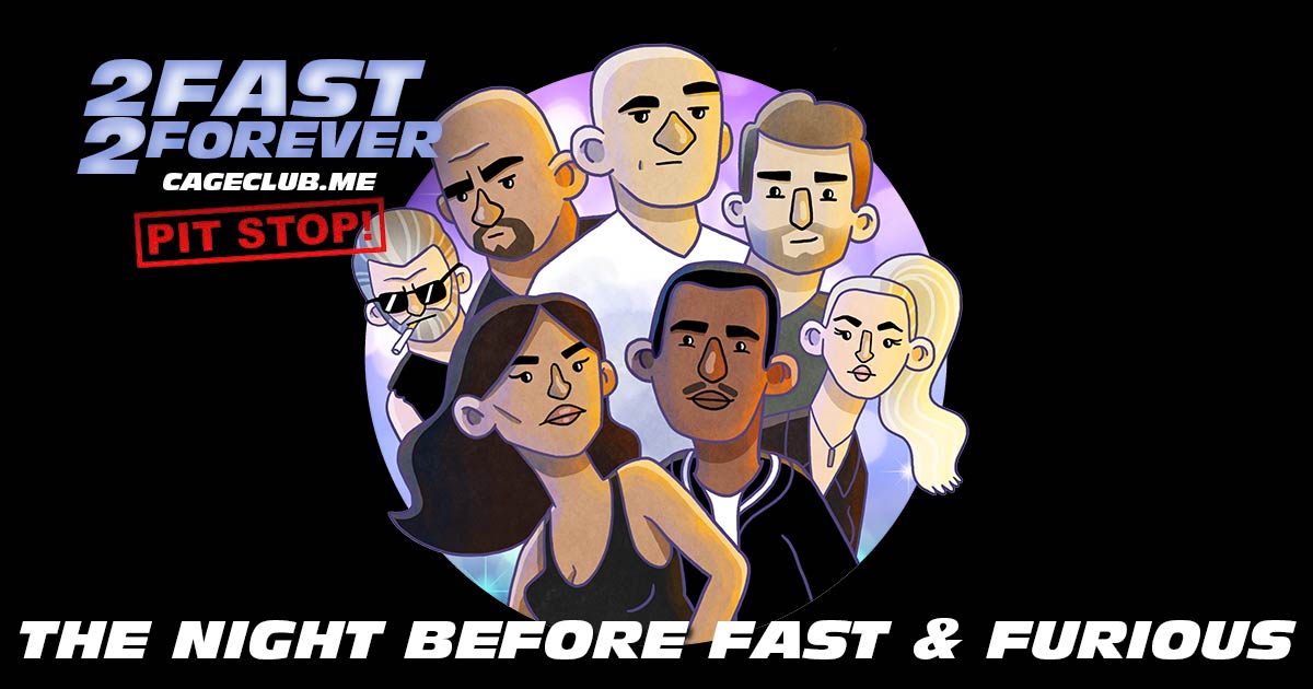 2 Fast 2 Forever #062 – The Night Before Fast & Furious