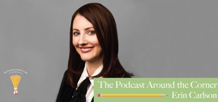 The Podcast Around the Corner: Erin Carlson (Interview)