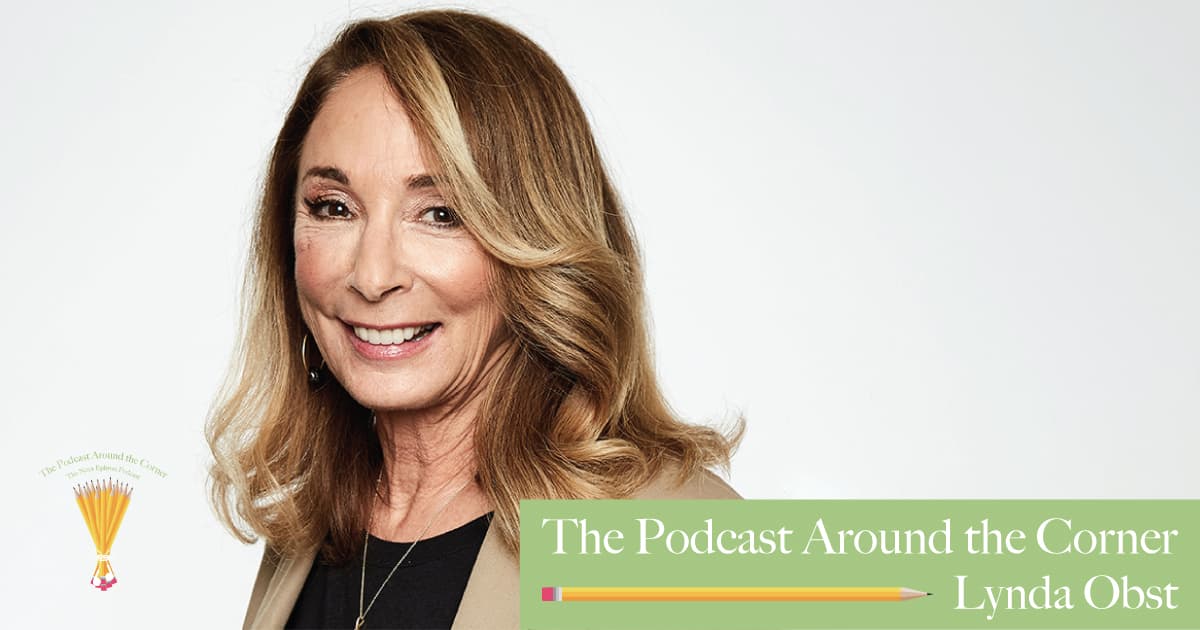 The Podcast Around the Corner: Lynda Obst (Interview)