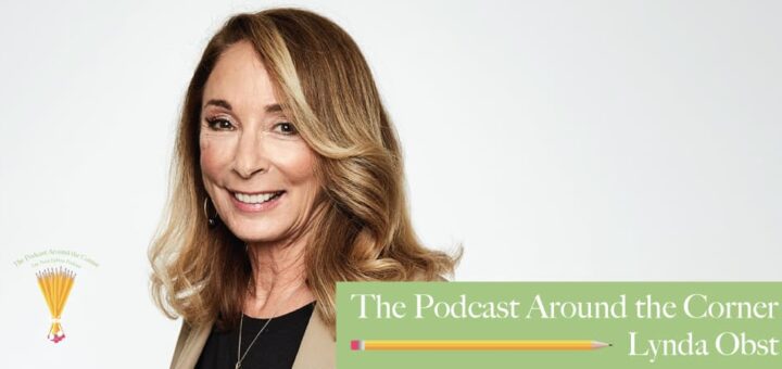 The Podcast Around the Corner: Lynda Obst (Interview)