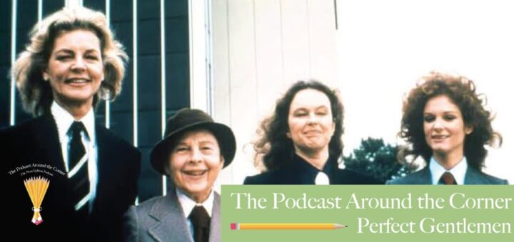 The Podcast Around the Corner #1 - Perfect Gentlemen