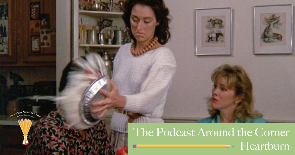The Podcast Around the Corner #3 - Heartburn