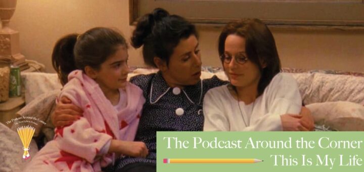 The Podcast Around the Corner #7: This is My Life