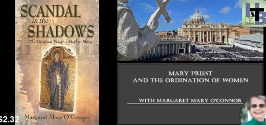 Hard to Believe #058 – Margaret O'Connor - Mary Priest and the Ordination of Women