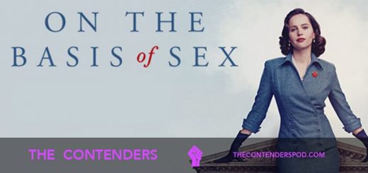 The Contenders #51 – On the Basis of Sex (2018)