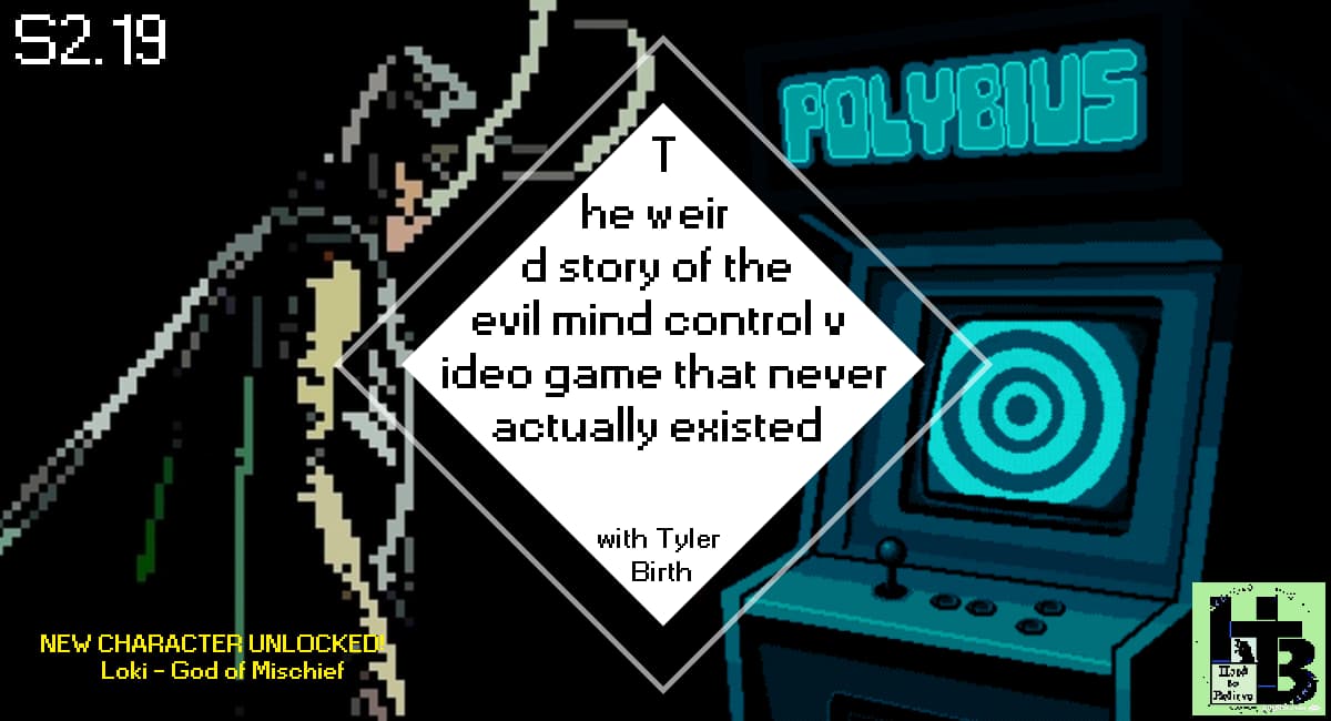 Hard to Believe #045 – Polybius - The weird story of the evil mind control video game that never existed