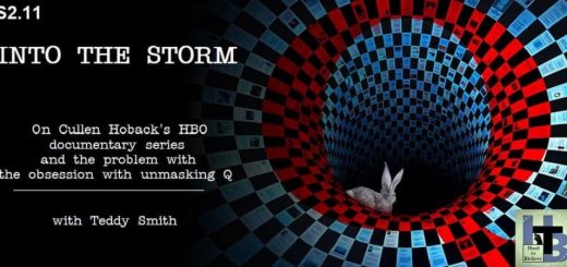 Hard to Believe #036 – Into the Storm with Teddy Smith - A Discussion of Cullen Hoback's Documentary Series on Q