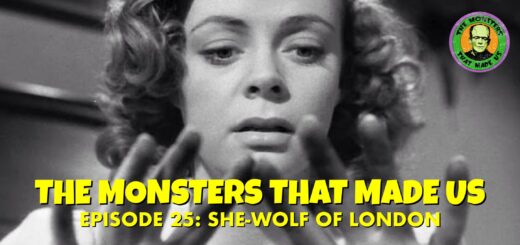 The Monsters That Made Us #25- She-Wolf of London (1946)